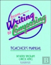 From Writing To Composing Teacher'S Manual