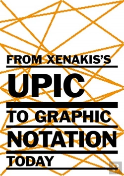 Bertrand.pt - From Xenakis'S Upic To Graphic Notation Today