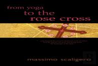 From Yoga To The Rose Cross