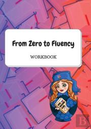 From Zero To Fluency Workbook