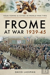 Frome At War 1939-45