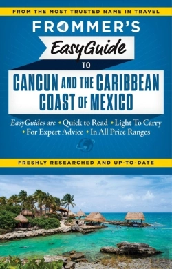 Bertrand.pt - Frommer'S Easyguide To Cancun And The Caribbean Coast Of Mexico
