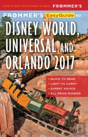 Frommer'S Easyguide To Disney World, Universal And Orlando 2017