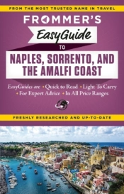 Frommer'S Easyguide To Naples, Sorrento And The Amalfi Coast