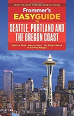 Bertrand.pt - Frommer'S Easyguide To Seattle, Portland And The Oregon Coast