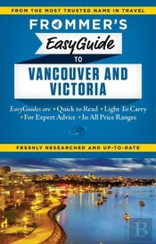Frommer'S Easyguide To Vancouver And Victoria