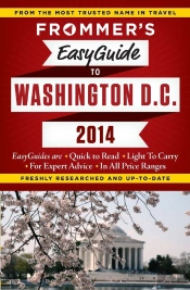Frommer'S Easyguide To Washington, D.C. 2014