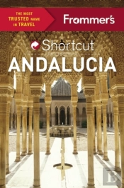 Frommer'S Shortcut Andalucia