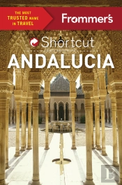 Frommer'S Shortcut Andalucia