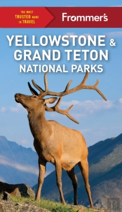 Bertrand.pt - Frommer'S Yellowstone And Grand Teton National Parks