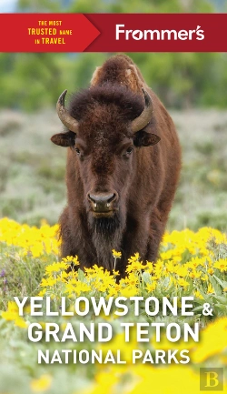 Bertrand.pt - Frommer'S Yellowstone And Grand Teton National Parks