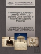 Frommhagen (Laurence) V. Glazer (J. Henry) U.S. Supreme Court Transcript Of Record With Supporting Pleadings