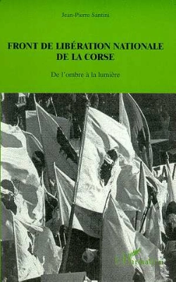 Bertrand.pt - Front De Liberation Nationale De La Corse ; De L'Ombre A La Lumiere