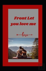 Front Let You Love Me