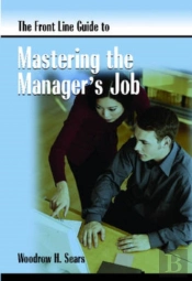 Front Line Guide To Mastering Manager'S Job