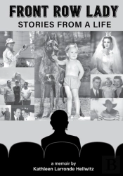 Front Row Lady: Stories From A Life