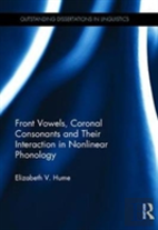 Front Vowels, Coronal Consonants And Their Interaction In Nonlinear Phonology