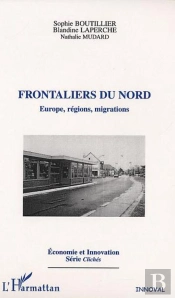 Frontaliers Du Nord ; Europe Regions Migrations
