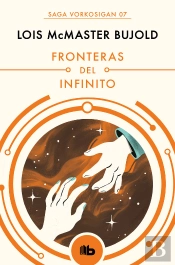 Fronteras Del Infinito (Las Aventuras De Miles Vorkosigan 7)