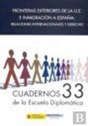 Fronteras Exteriores De La Ue E Inmigración A España : Relaciones Internacionales Y Derecho