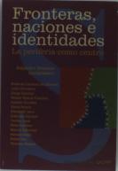 Fronteras, Naciones E Identidades.La Periferia Como Centro 