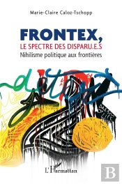 Frontex, Le Spectre Des Disparu.E.S : Nihilisme Politique Aux Frontières