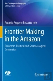 Frontier Making In The Amazon