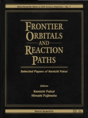Frontier Orbitals And Reaction Paths: Selected Papers Of Kenichi Fukui
