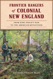 Frontier Rangers Of Colonial New England