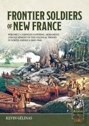 Frontier Soldiers Of New France Volume 2