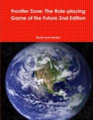 Frontier Zone; The Role-Playing Game Of The Future 2nd Edition