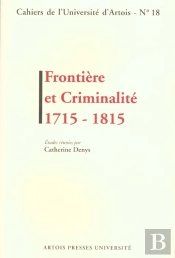 Frontiere Et Criminalite 1715-1815