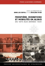 Frontière, Migrations Et Mobilités En Alsace De 1870 Aux Années 1930