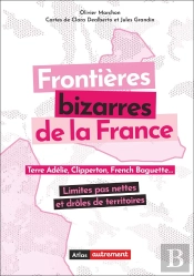 Frontières Bizarres De La France : Limites Pas Nettes Et Drôles De Territoires