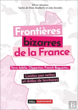 Bertrand.pt - Frontières Bizarres De La France : Limites Pas Nettes Et Drôles De Territoires