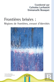Frontières Brisées ; Régions De Frontières, Creuset D'Identités