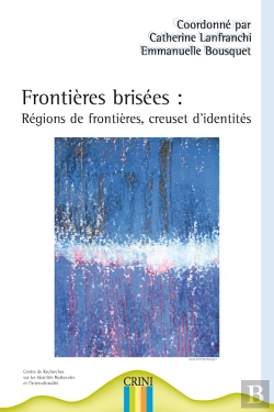 Bertrand.pt - Frontières Brisées ; Régions De Frontières, Creuset D'Identités