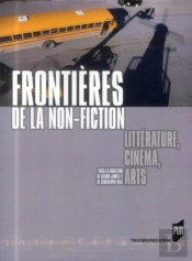 Frontières De La Non-Fiction ; Littérature, Cinéma, Arts