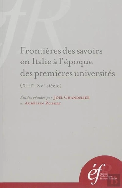 Bertrand.pt - Frontières Des Savoirs En Italie À L?Époque Des Premières Universités (Xiiie-Xve : Frontieres Des Savoirs En Italie A L Epoque Des Premieres Universites (Xiiie-Xve