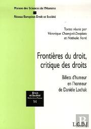 Frontières Du Droit, Critique Des Droits ; Billets D'Humeur En L'Honneur Danièle Lochak