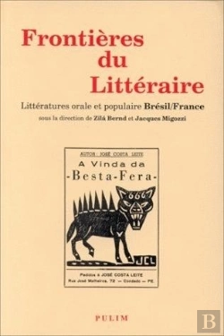 Bertrand.pt - Frontières Du Littéraire : Littératures Orale Et Populaire : Brésil/France. Colloque 