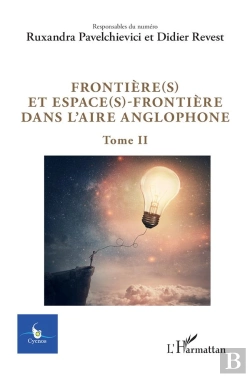 Bertrand.pt - Frontière(S) Et Espace(S)-Frontière Dans L'Aire Anglophone Tome 2
