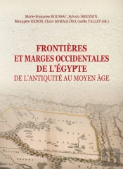 Frontieres Et Marges Occidentales De L'Egypte De L'Antiquite Au Moyen Age