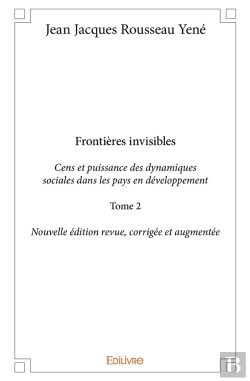 Bertrand.pt - Frontières Invisibles ; Cens Et Puissance Des Dynamiques Sociales Dans Les Pays En Développement Tome 2