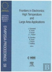 Frontiers In Electronics: High Temperature And Large Area Applications