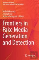 Frontiers In Fake Media Generation And Detection