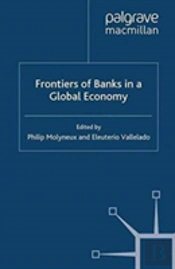 Frontiers Of Banks In A Global Economy
