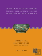 Frontiers Of The Roman Empire: Hadrian'S Wall