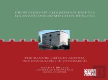 Frontiers Of The Roman Empire: The Danube Limes In Austria