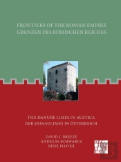 Frontiers Of The Roman Empire: The Danube Limes In Austria